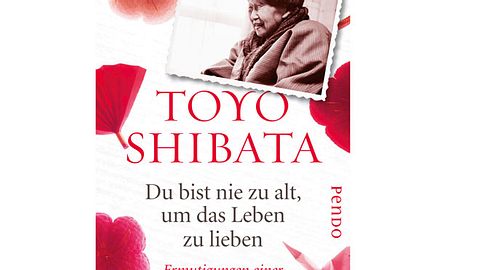Toyo Shibata: Du bist nie zu alt, um das Leben zu lieben - Foto: Piper Verlag