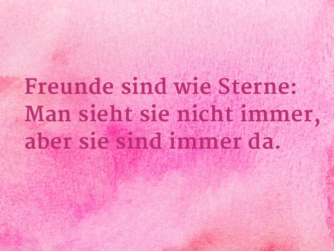 Ffreunde sind wie Sterne: Man sieht sie nicht immer, aber sie sind immer da. Gedanken für die beste Freundin