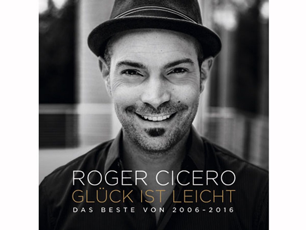 Roger Ciceros neues Album: Glück ist leicht - Das Beste von 2006-2016