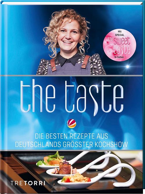 The Taste - Die besten Rezepte aus Deutschlands größter Kochshow - Das Siegerbuch zur Staffel 11 - mit Beileger The sweet Taste